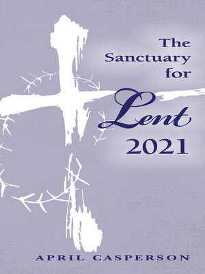 cover image of The Sanctuary for Lent 2021